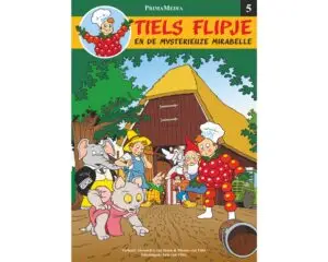 Tiels Flipje en de Mysterieuze Mirabelle